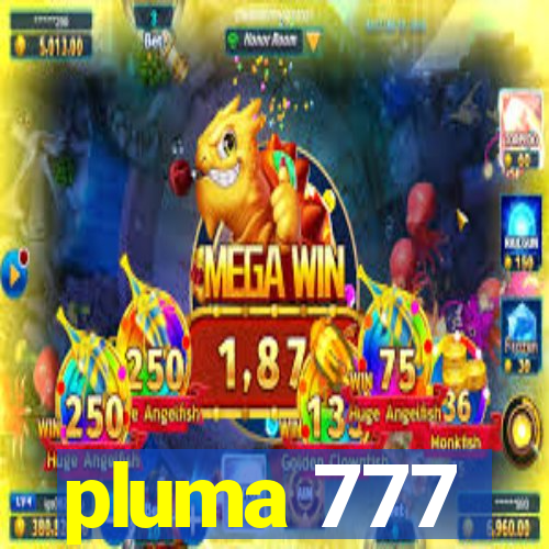 pluma 777